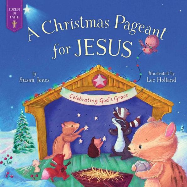 Christmas Pageant for Jesus: Celebrating God's Grace