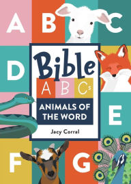 Title: Bible ABCs: Animals of the Word, Author: Jacy Corral