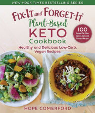 Ebooks textbooks download Fix-It and Forget-It Plant-Based Keto Cookbook: Healthy and Delicious Low-Carb, Vegan Recipes