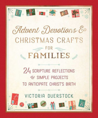 Download Advent Devotions Christmas Crafts For Families 24 Scripture Reflections Simple Projects To Anticipate Christ S Birth By Victoria Duerstock Hardcover Barnes Noble PSD Mockup Templates