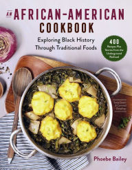 Free online book to download An African American Cookbook: Exploring Black History and Culture Through Traditional Foods 9781680997293
