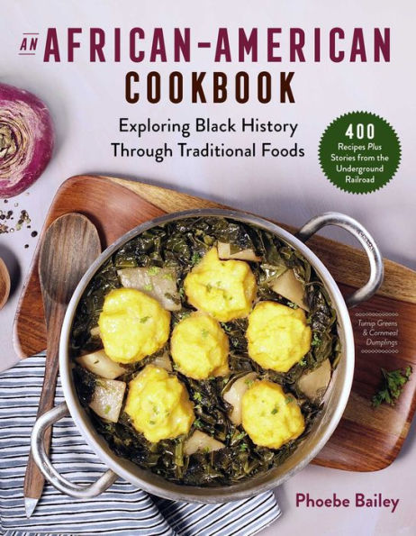 An African American Cookbook: Exploring Black History and Culture Through Traditional Foods