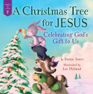 Title: A Christmas Tree for Jesus: Celebrating God's Gift to Us, Author: Susan Jones