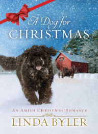 Mobile books free download A Dog for Christmas: An Amish Christmas Romance 9781680997606