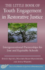 The Little Book of Youth Engagement in Restorative Justice: Intergenerational Partnerships for Just and Equitable Schools