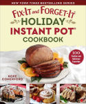 Alternative view 1 of Fix-It and Forget-It Holiday Instant Pot Cookbook: 100 Festive and Delicious Favorites