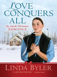 Download free account book Love Conquers All: An Amish Christmas Romance (English literature) by Linda Byler, Linda Byler