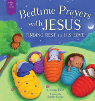 Title: Bedtime Prayers with Jesus: Finding Rest in His Love, Author: Susan Jones
