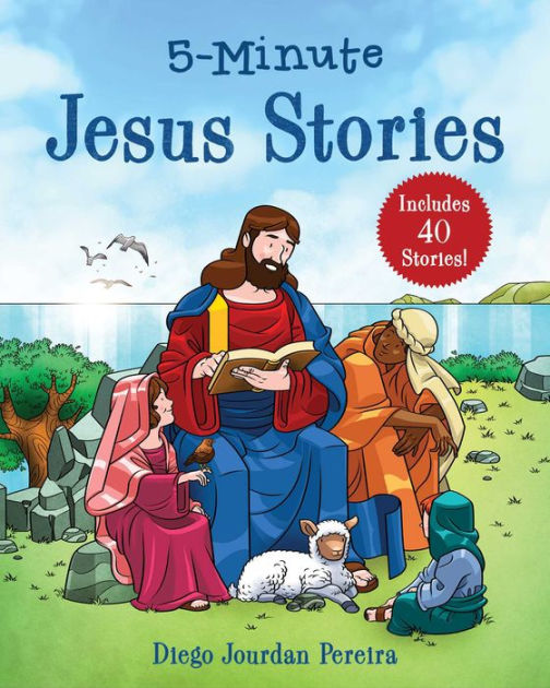 5-Minute Jesus Stories by Diego Jourdan Pereira, Hardcover | Barnes ...