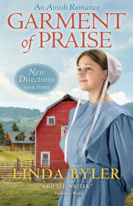 Free french audio books download Garment of Praise: An Amish Romance ePub DJVU 9781680999068 in English