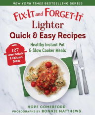 Electronic books download Fix-It and Forget-It Lighter Quick & Easy Recipes: Healthy Instant Pot & Slow Cooker Meals by Hope Comerford, Bonnie Matthews (English literature) MOBI ePub RTF 9781680999150