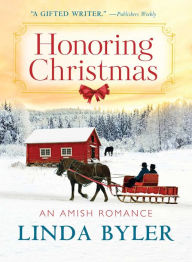 Free best selling book downloads Honoring Christmas: A Historical Romance by an Amish Author in English by Linda Byler 9781680999228 MOBI iBook CHM