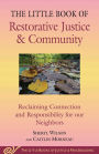 Little Book of Restorative Justice & Community: Reclaiming Connection and Responsibility for our Neighbors