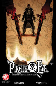 Title: Pirate Eye A Pirate's Life is not for me, Author: Josiah Grahn