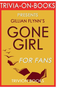 Title: Trivia-On-Books Gone Girl by Gillian Flynn, Author: Trivion Books