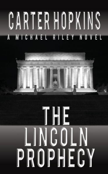 The Lincoln Prophecy: A Michael Riley Novel