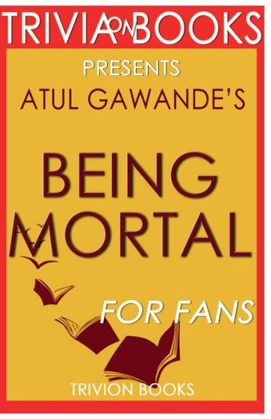 Trivia-On-Books Being Mortal by Atul Gawande