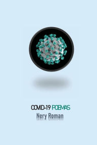 Title: COVID-19 POETRY by Nery Roman, Author: Nery Roman