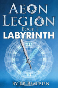 Title: Aeon Legion: Labyrinth:, Author: J. P. Beaubien