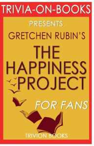 Title: Trivia-On-Books The Happiness Project by Gretchen Rubin, Author: Trivion Books