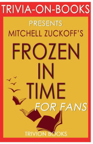 Title: Trivia-On-Books Frozen in Time by Mitchell Zuckoff, Author: Trivion Books