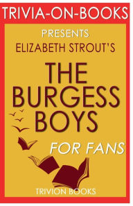 Title: Trivia-On-Books The Burgess Boys by Elizabeth Strout, Author: Trivion Books