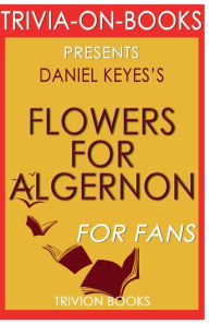 Title: Trivia-On-Books Flowers for Algernon by Daniel Keyes, Author: Trivion Books