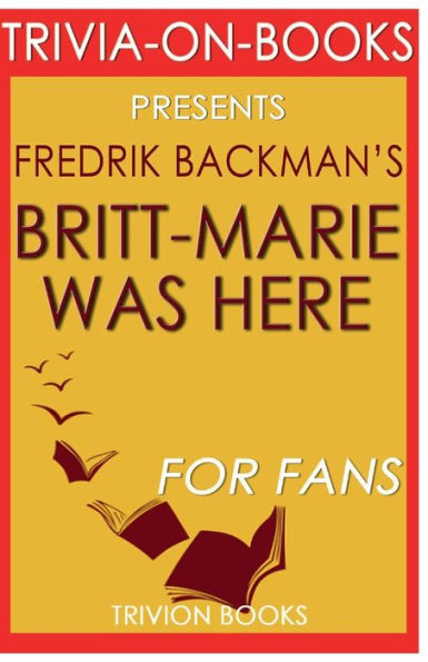 Trivia-On-Books Britt-Marie Was Here by Fredrik Backman