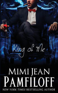 Title: King of Me (King Series #3), Author: Mimi Jean Pamfiloff