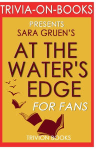 Title: Trivia-On-Books At the Water's Edge by Sara Gruen, Author: Trivion Books