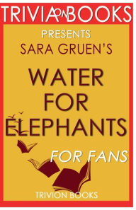Title: Trivia-On-Books Water for Elephants by Sara Gruen, Author: Trivion Books