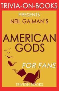 Title: Trivia-On-Books American Gods by Neil Gaiman, Author: Trivion Books