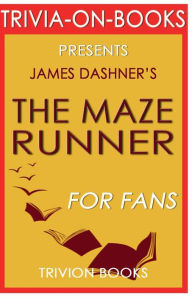 Title: Trivia-On-Books The Maze Runner by James Dashner, Author: Trivion Books