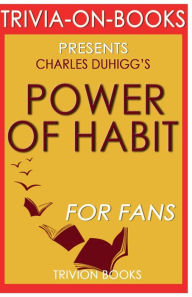 Title: Trivia-On-Books Power of Habit by Charles Duhigg, Author: Trivion Books