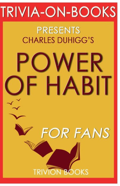 Trivia-On-Books Power of Habit by Charles Duhigg