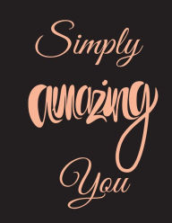 Title: Simply Amazing You Journal, Author: Keyoshia Combs