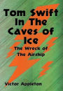 Tom Swift in the Caves of Ice: The Wreck of the Airship