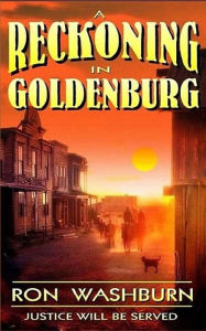 Title: A Reckoning In Goldenburg, Author: Ron Washburn