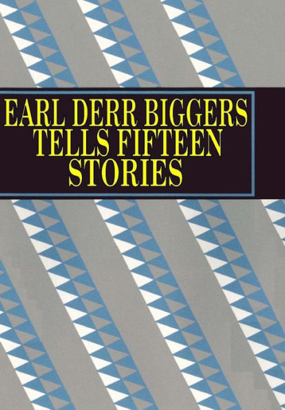 Earl Derr Biggers Tells Fifteen Stories