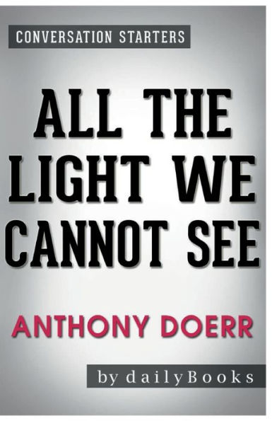 Conversation Starters All the Light We Cannot See by Anthony Doerr