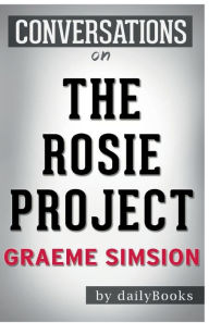 Title: Conversation Starters The Rosie Project by Graeme Simsion, Author: Dailybooks
