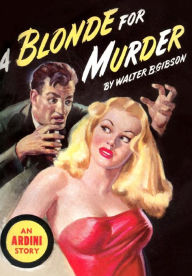 Title: A Blonde For Murder, Author: Walter B Gibson