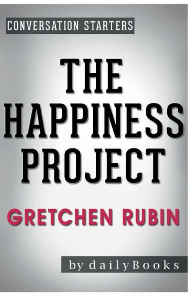 Conversation Starters The Happiness Project by Gretchen Rubin