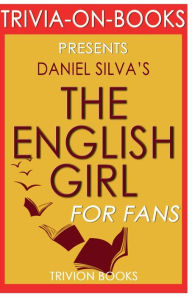 Title: Trivia-On-Books The English Girl by Daniel Silva, Author: Trivion Books