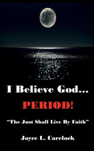 Title: I Believe God...Period!: 