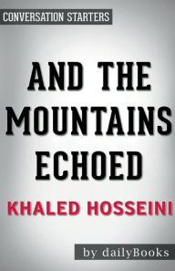Title: Conversation Starters And the Mountains Echoed by Khaled Hosseini, Author: Dailybooks