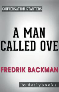 Title: Conversation Starters A Man Called Ove by Fredrik Backman, Author: Dailybooks