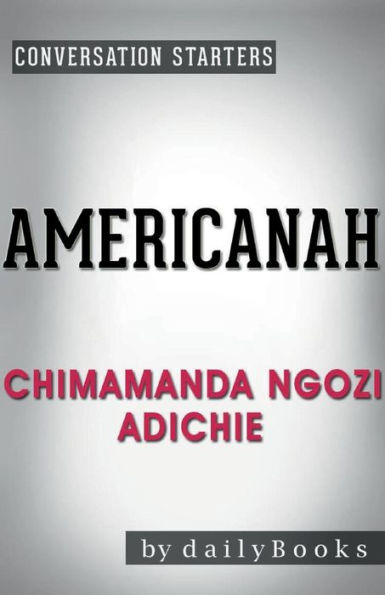 Conversation Starters Americanah by Chimamanda Ngozi Adichie