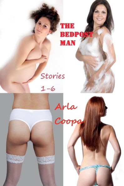 The Bedpost Man: Stories 1-6: