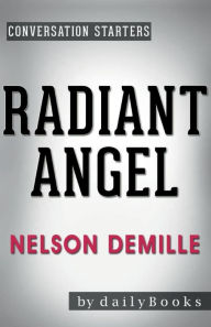Title: Conversation Starters Radiant Angel by Nelson DeMille, Author: Dailybooks